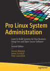 Pro Linux System Administration: Learn to Build Systems for Your Business Using Free and Open Source Software 2nd ed. Matotek Turnbull
