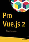 Pro Vue.js 2 Adam Freeman