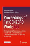 Proceedings of 1st GENZERO Workshop: Revolutionizing Autonomous Systems Security with Generative AI, and Large Language Models for Zero Trust Architecture Andreoni Thakkar