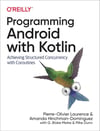 Programming Android with Kotlin: Achieving Structured Concurrency with Coroutines Laurence Dominguez