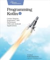 Programming Kotlin: Create Elegant, Expressive, and Performant JVM and Android Applications Venkat Subramaniam