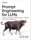 Prompt Engineering for LLMs: The Art and Science of Building Large Language Model-Based Applications - Berryman, Ziegler