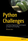 Python Challenges: 100 Proven Programming Tasks Designed to Prepare You for Anything Michael Inden
