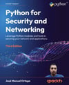 Python for Security and Networking Leverage Python modules and tools in securing your network and applications 3rd ed. José Manuel Ortega