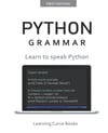 Python Grammar: Learn to speak Python Learning Curve Books