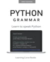 Python Grammar: Learn to speak Python Learning Curve Books