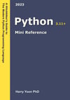 Python Mini Reference 3.11+ A Quick Guide to the Modern Python Programming Language for Busy Coders
