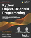 Python Object-Oriented Programming Build robust and maintainable object-oriented Python applications and libraries 4th ed. Lott Phillips