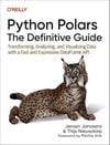 Python Polars: The Definitive Guide: Transforming, Analyzing, and Visualizing Data with a Fast and Expressive DataFrame API Janssens ieuwdorp