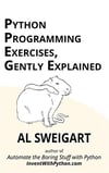 Python Programming Exercises, Gently Explained-Independently published (2022) Al Sweigart