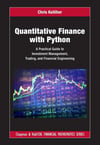 Quantitative Finance with Python: A Practical Guide to Investment Management, Trading, and Financial Engineering (Chapman and Hall/CRC Financial Mathematics Series) Chris Kelliher