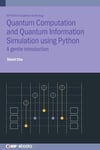 Quantum Computation and Quantum Information Simulation using Python A gentle introduction Iop Series in Quantum Technology Shinil Cho