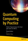 Quantum Computing by Practice: Python Programming in the Cloud with Qiskit and IBM-Q 2nd ed. Vladimir Silva