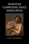 Quantum computing since Democritus (2013) Aaronson, Scott