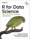 R for Data Science: Import, Tidy, Transform, Visualize, and Model Data 2nd Edition Wickham Rundel