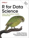 R for Data Science: Import, Tidy, Transform, Visualize, and Model Data 2nd Edition Wickham Rundel