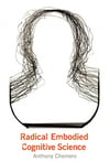 radical embodied cognitive science (anthony chemero)