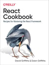 React Cookbook: Recipes for Mastering the React Framework Griffiths