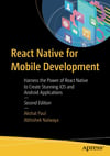 React Native for Mobile Development: Harness the Power of React Native to Create Stunning iOS and Android Applications 2nd ed. Edition