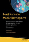 React Native for Mobile Development: Harness the Power of React Native to Create Stunning iOS and Android Applications 2nd ed. Edition