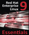 Red Hat Enterprise Linux 9 Essentials: Learn to Install, Administer and Deploy RHEL 9 Systems Neil Smyth