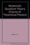 Relativistic Quantum Theory Part 1 Volume 4 (1971) (Landau Lifshitz Course Of Theoretical Physics) V.B. Berestetskii E. M. Lifshitz