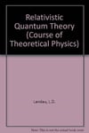 Relativistic Quantum Theory Part 1 Volume 4 (1971) (Landau Lifshitz Course Of Theoretical Physics) V.B. Berestetskii E. M. Lifshitz