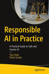 Responsible AI in Practice: A Practical Guide to Safe and Human AI Toju Duke Paolo Giudici
