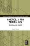 Robotics, AI and Criminal Law: Crimes Against Robots Kamil Mamak