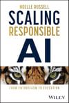 Scaling Responsible AI: From Enthusiasm to Execution Noelle Russell