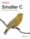 Smaller C: Lean Code for Small Machines Marc Loy