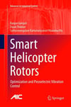 Smart Helicopter Rotors: Optimization and Piezoelectric Vibration Control Advances in Industrial Control Ganguli Viswamurthy