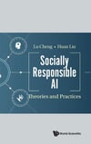 Socially Responsible Ai: Theories And Practices Lu Cheng Huan Liu