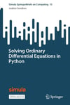 Solving Ordinary Differential Equations in Python (Simula SpringerBriefs on Computing) Joakim Sundnes