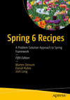Spring 6 Recipes: A Problem-Solution Approach to Spring Framework 5th ed. Deinum Rubio