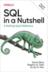 SQL in a Nutshell: A Desktop Quick Reference 4th Edition Kevin Kline Regina O. Obe