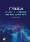 Statistical Quality Control: Using MINITAB, R, JMP and Python Bhisham C. Gupta