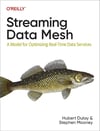 Streaming Data Mesh: A Model for Optimizing Real-Time Data Services Dulay Mooney