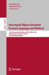 Structured Object-Oriented Formal Language and Method: 11th International Workshop, SOFL+MSVL 2022, Madrid, Spain, October 24, 2022, Revised Selected Papers (Lecture Notes in Computer Science) Liu Duan