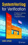 SystemVerilog for Verification: A Guide to Learning the Testbench Language Features - Chris Spear