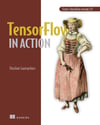 TensorFlow in Action Covers TensorFlow 2.9 Thushan Ganegedara
