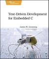Test-Driven Development for Embedded C - James W Grenning