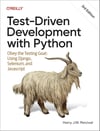 Test-Driven Development with Python: Obey the Testing Goat: Using Django, Selenium, and JavaScript 3rd Edition Harry Percival