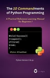 The 10 Commandments of Python Programming A Practical Reference Learning Manual for Beginners Python versiyon 3 & up  J.C. Magne