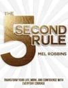 The 5 Second Rule: Transform Your Life, Work, and Confidence with Everyday Courage Mel Robbins