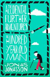 The Accidental Further Adventures of the Hundred-Year-Old Man Jonas Jonasson 