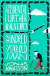 The Accidental Further Adventures of the Hundred-Year-Old Man Jonas Jonasson 