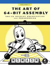 The Art of 64-Bit Assembly, Volume 1: x86-64 Machine Organization and Programming Randall Hyde