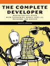 The Complete Developer: Master the Full Stack with TypeScript, React, Next.js, MongoDB, and Docker Martin Krause