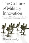 the culture of military innovation (dima adamsky)
